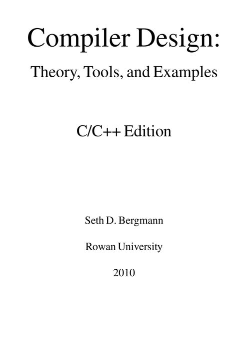 Compiler Design: Theory, Tools, and Examples, C/C++ Edition