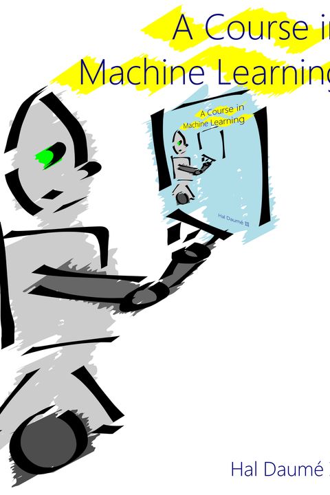A Course in Machine Learning