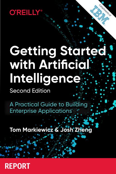 Getting Started with Artificial Intelligence , 2nd Edition