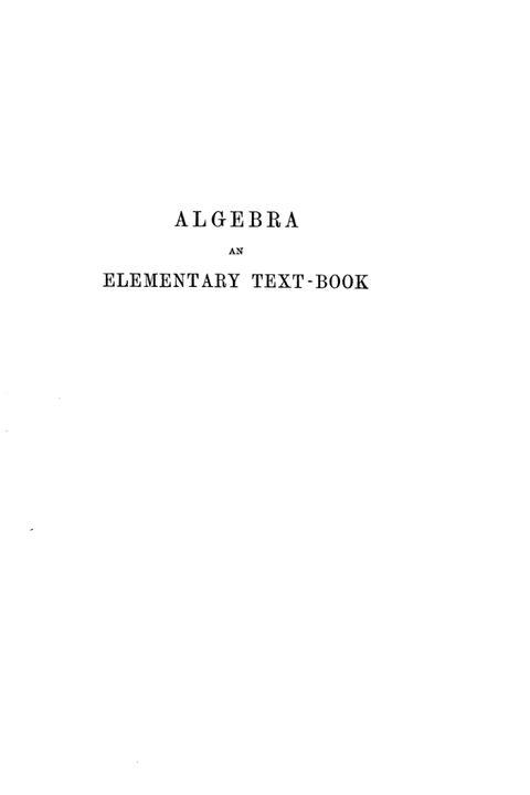 Algebra: An Elementary Text-Book, Part I (1904)