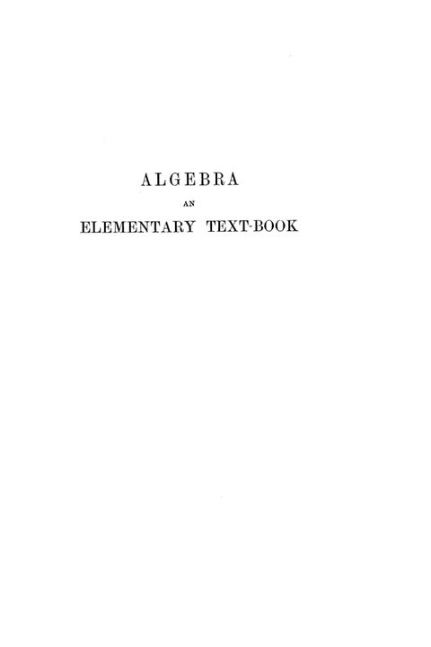 Algebra: An Elementary Text-Book, Part II (1900)