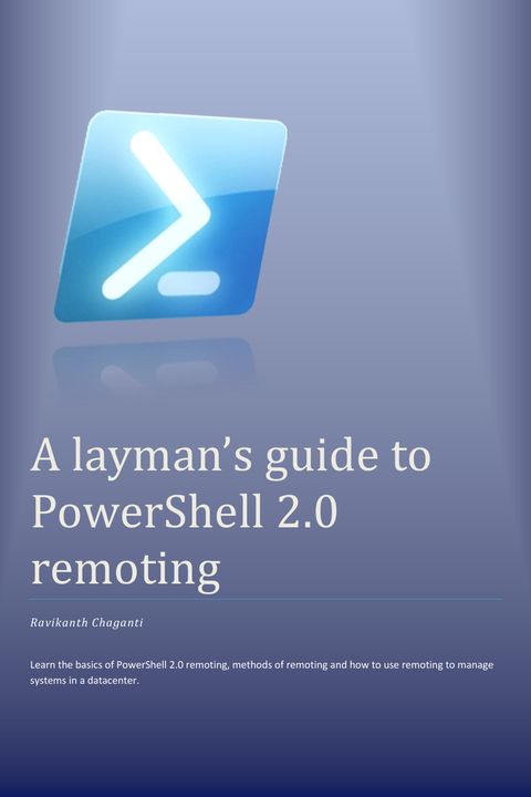 Layman’s Guide to PowerShell 2.0 remoting