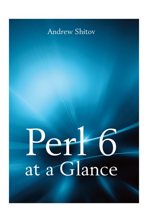 Perl 6 at a Glance