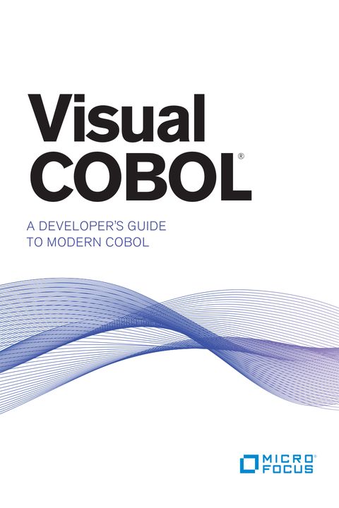 Visual COBOL: A Developer's Guide to Modern COBOL