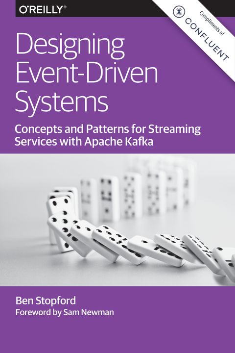 Designing Event-Driven Systems. Concepts and Patterns for Streaming Services with Apache Kafka